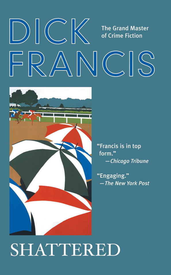Shattered (A Dick Francis Novel) book cover by Dick Francis