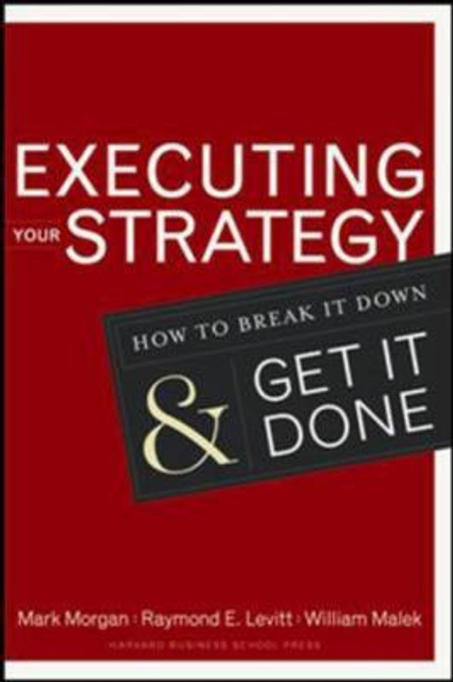 Executing Your Strategy: How to Break It down and Get It Done Cover