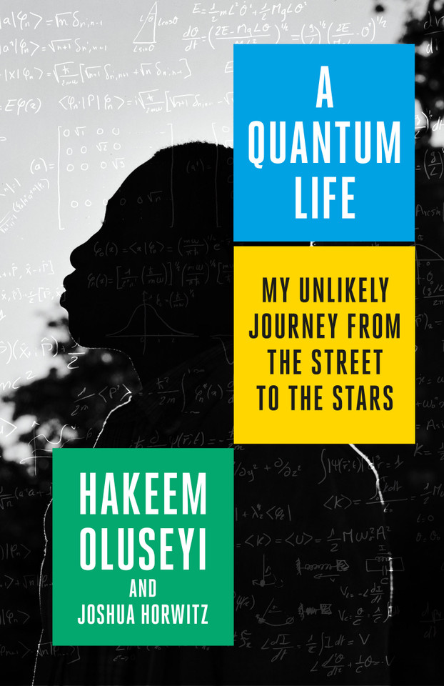 A Quantum Life: My Unlikely Journey from the Street to the Stars book cover by Hakeem Oluseyi, Joshua Horwitz