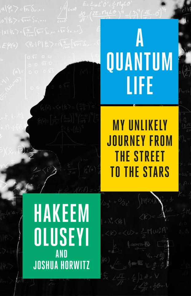 A Quantum Life: My Unlikely Journey from the Street to the Stars book cover by Hakeem Oluseyi, Joshua Horwitz