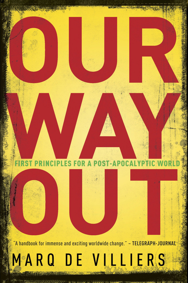 Our Way Out: Principles for a Post-apocalyptic World book cover by Marq De Villiers