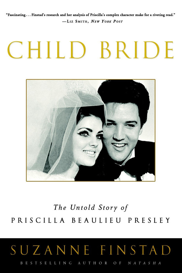 Child Bride: The Untold Story of Priscilla Beaulieu Presley book cover by Suzanne Finstad