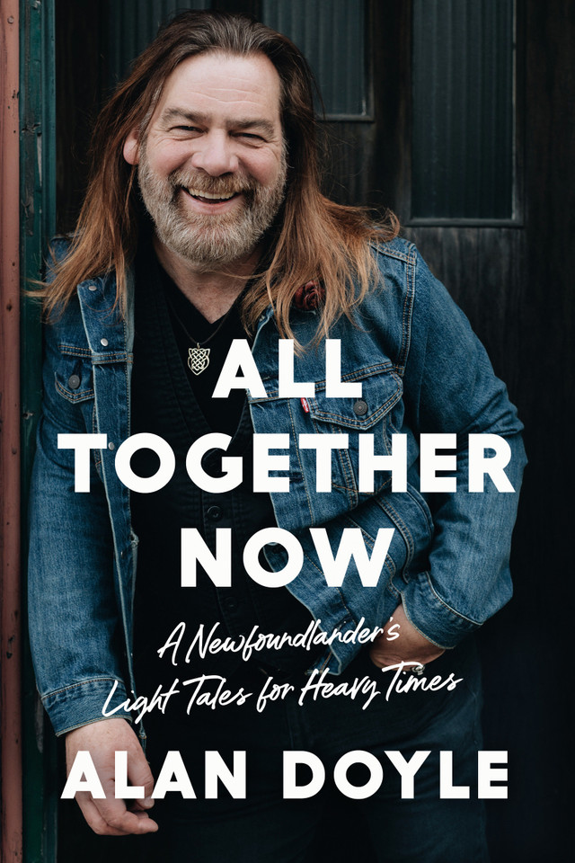 All Together Now: A Newfoundlander's Light Tales for Heavy Times book cover by Alan Doyle