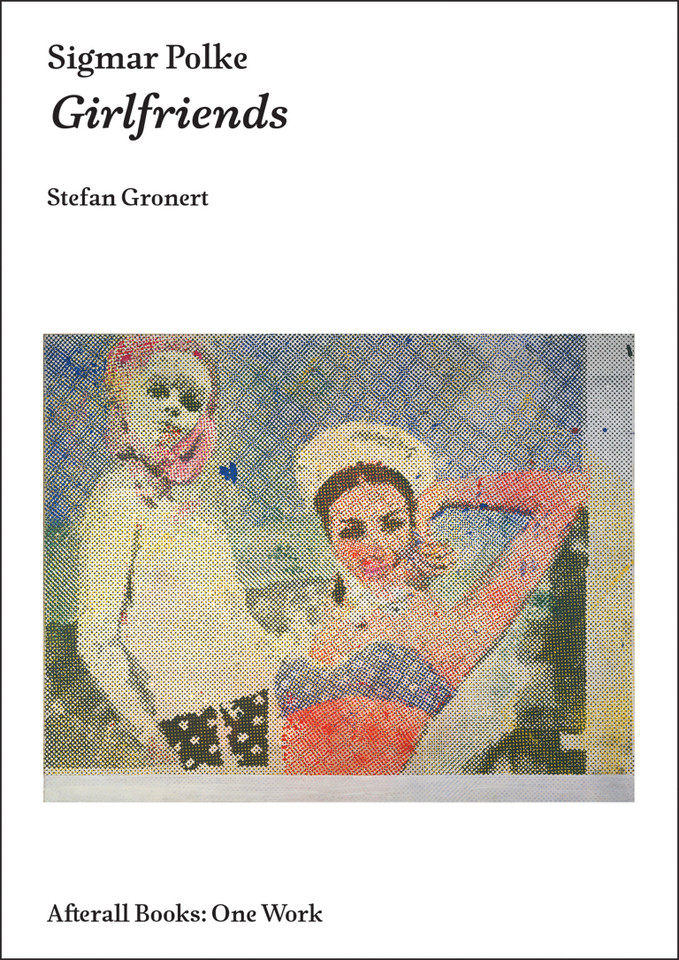 Sigmar Polke: Girlfriends (Afterall Books / One Work) book cover by Stefan Gronert