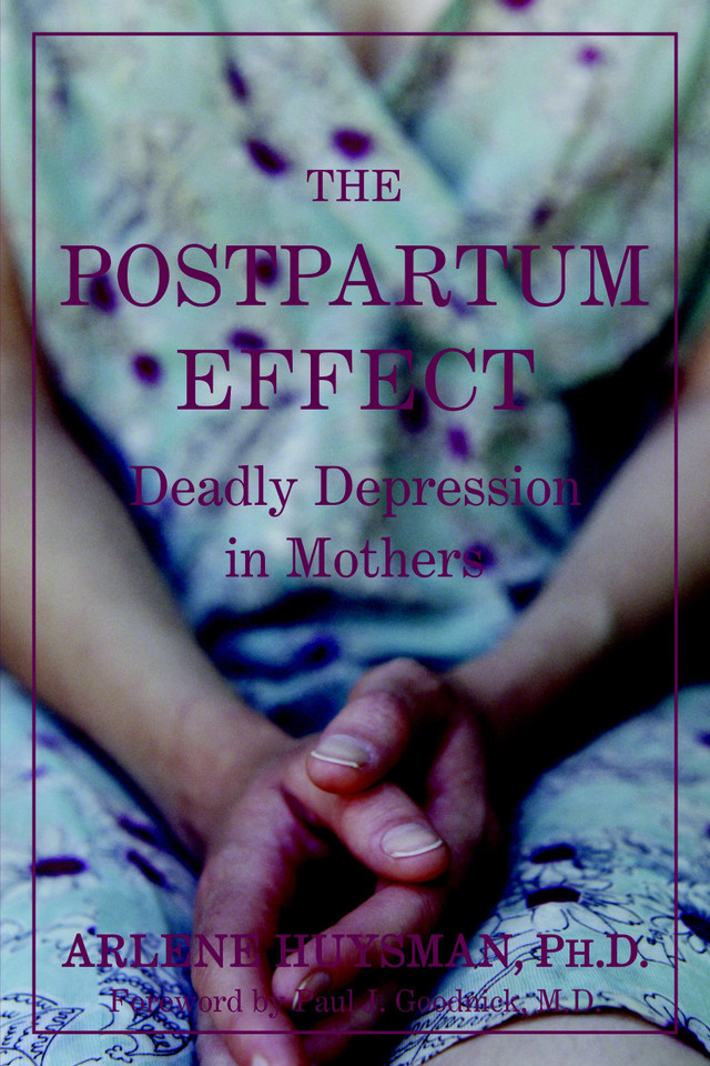 The Postpartum Effect: Deadly Depression in Mothers book cover by Arlene M. Huysman