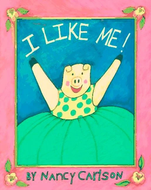 I Like Me! book cover by Nancy Carlson