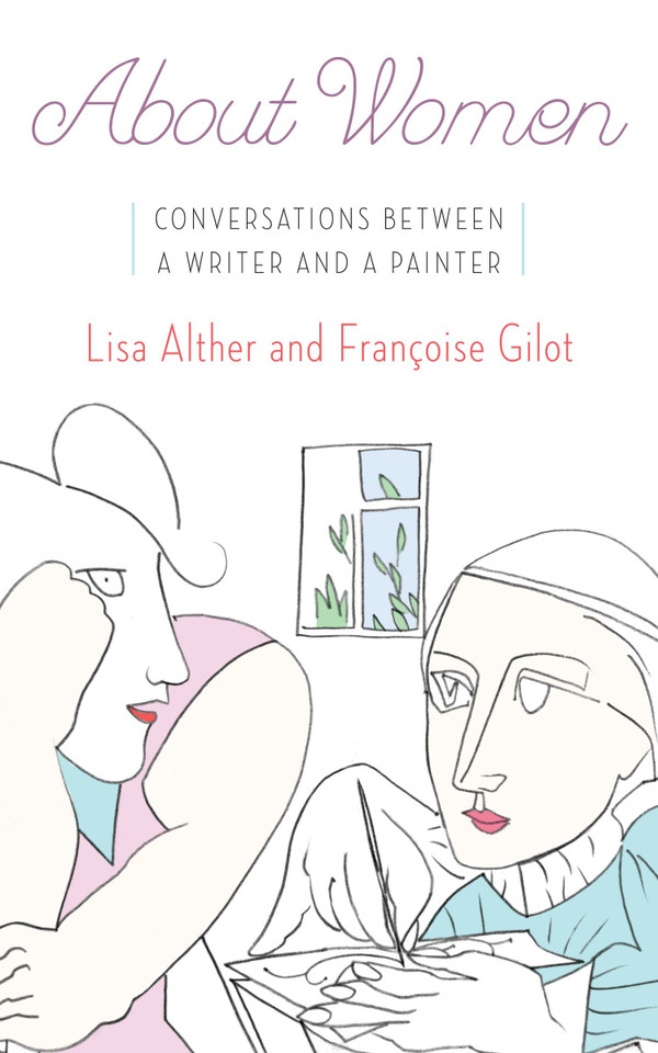 About Women: Conversations Between a Writer and a Painter book cover by Lisa Alther, Francoise Gilot