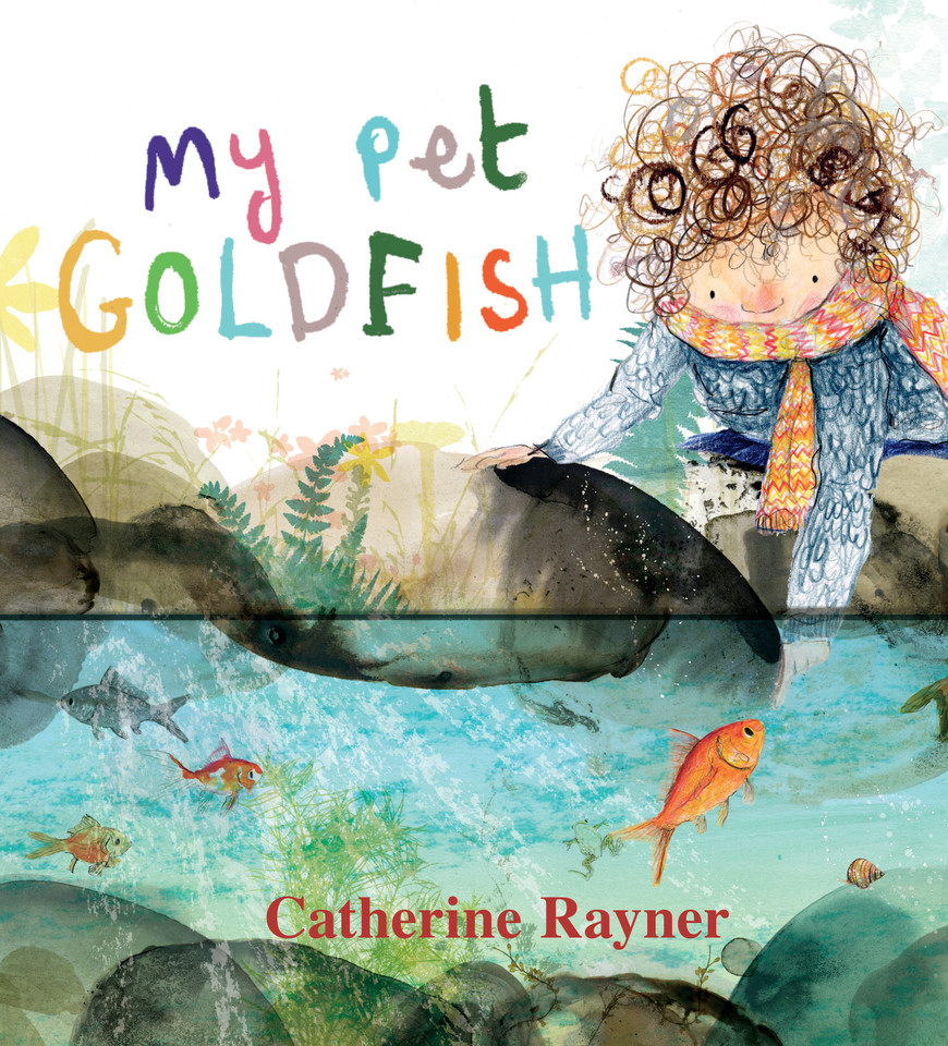 My Pet Goldfish book cover by Catherine Rayner