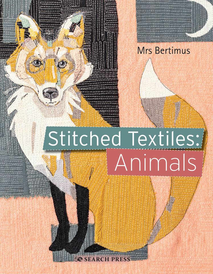 Stitched Textiles: Animals book cover by Mrs Bertimus
