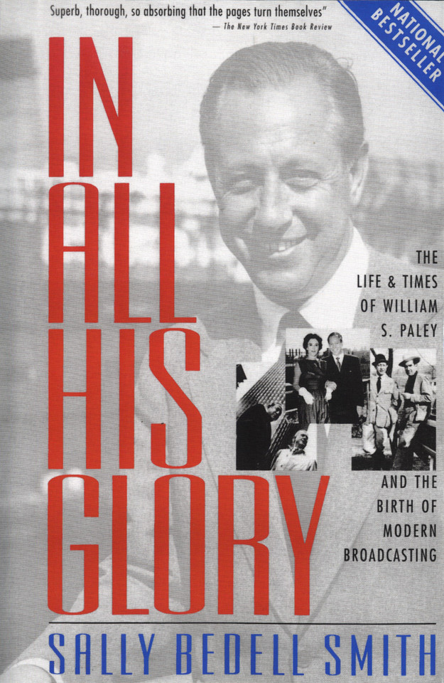 In All His Glory: The Life and Times of William S. Paley and the Birth of Modern Broadcasting book cover by Sally Bedell Smith