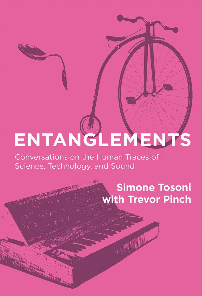 Entanglements: Conversations on the Human Traces of Science, Technology, and Sound book cover by Simone Tosoni