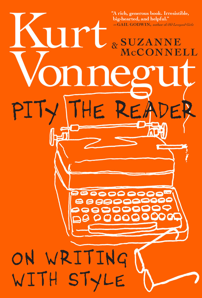 Pity the Reader: On Writing With Style book cover by Kurt Vonnegut, Suzanne McConnell