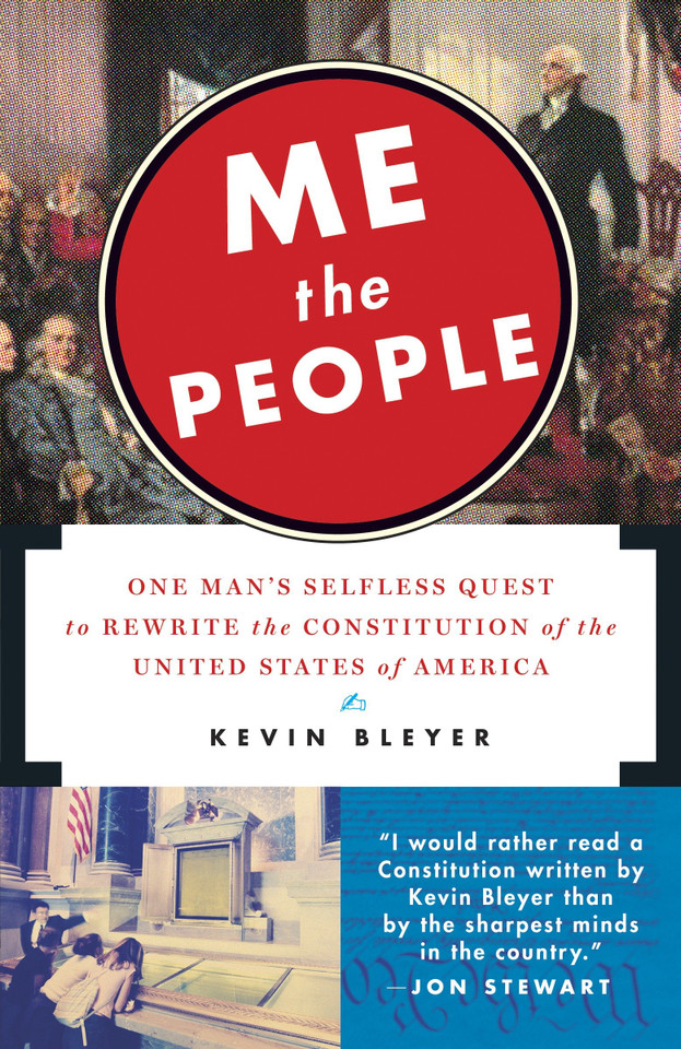 Me the People: One Man's Selfless Quest to Rewrite the Constitution of the United States of America book cover by Kevin Bleyer