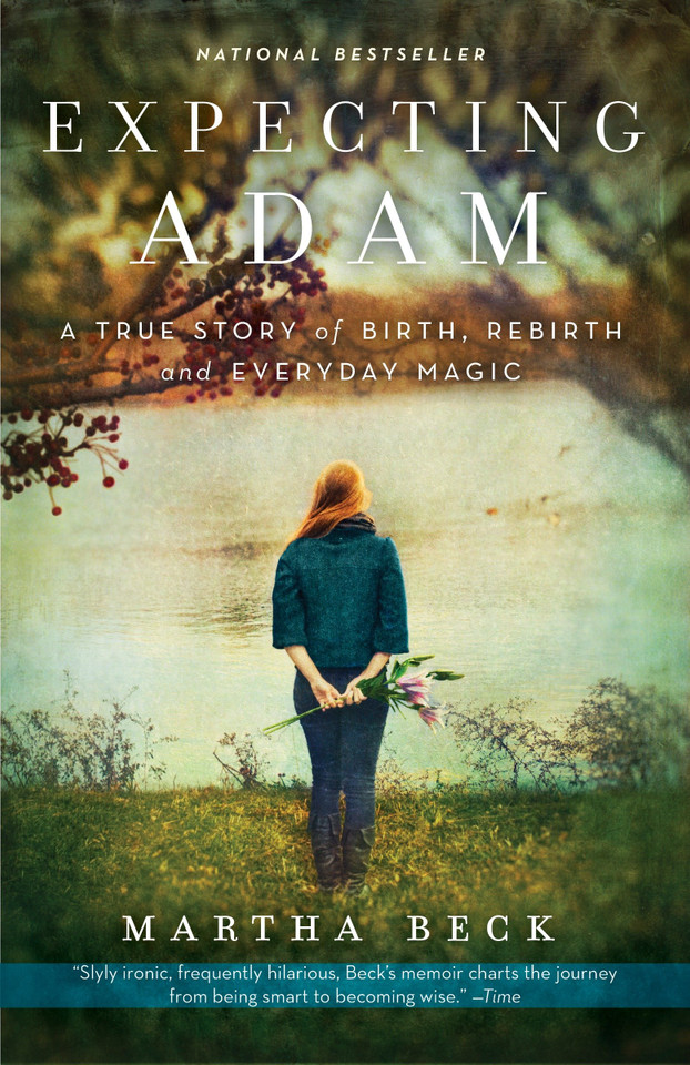 Expecting Adam: A True Story of Birth, Rebirth, and Everyday Magic book cover by Martha Beck