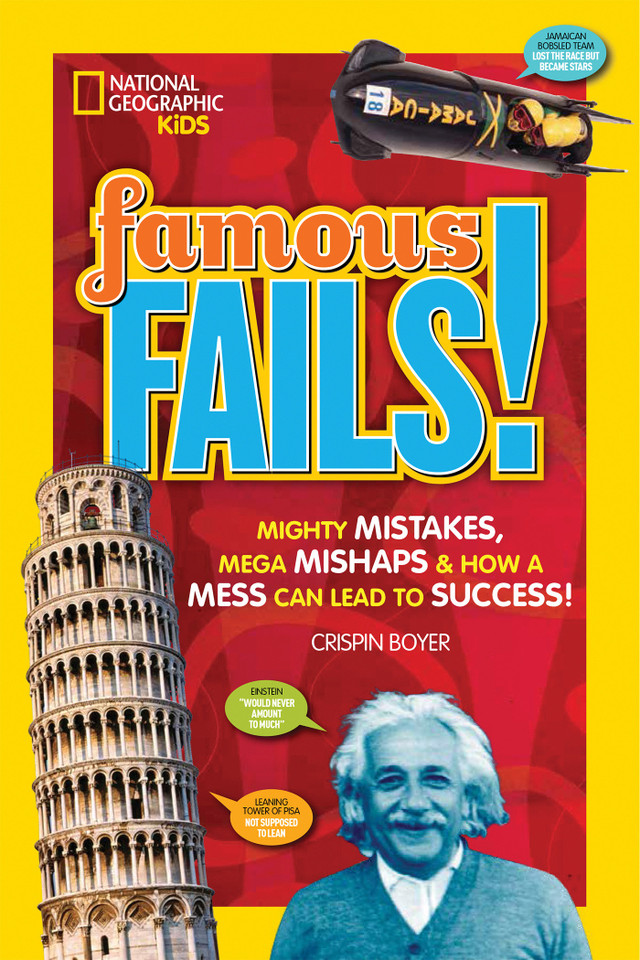 Famous Fails!: Mighty Mistakes, Mega Mishaps, & How a Mess Can Lead to Success! book cover by Crispin Boyer