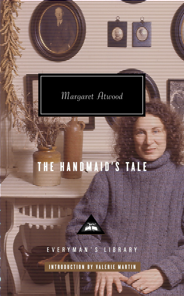 The Handmaid's Tale: Introduction by Valerie Martin (Everyman's Library Contemporary Classics Series) book cover by Margaret Atwood