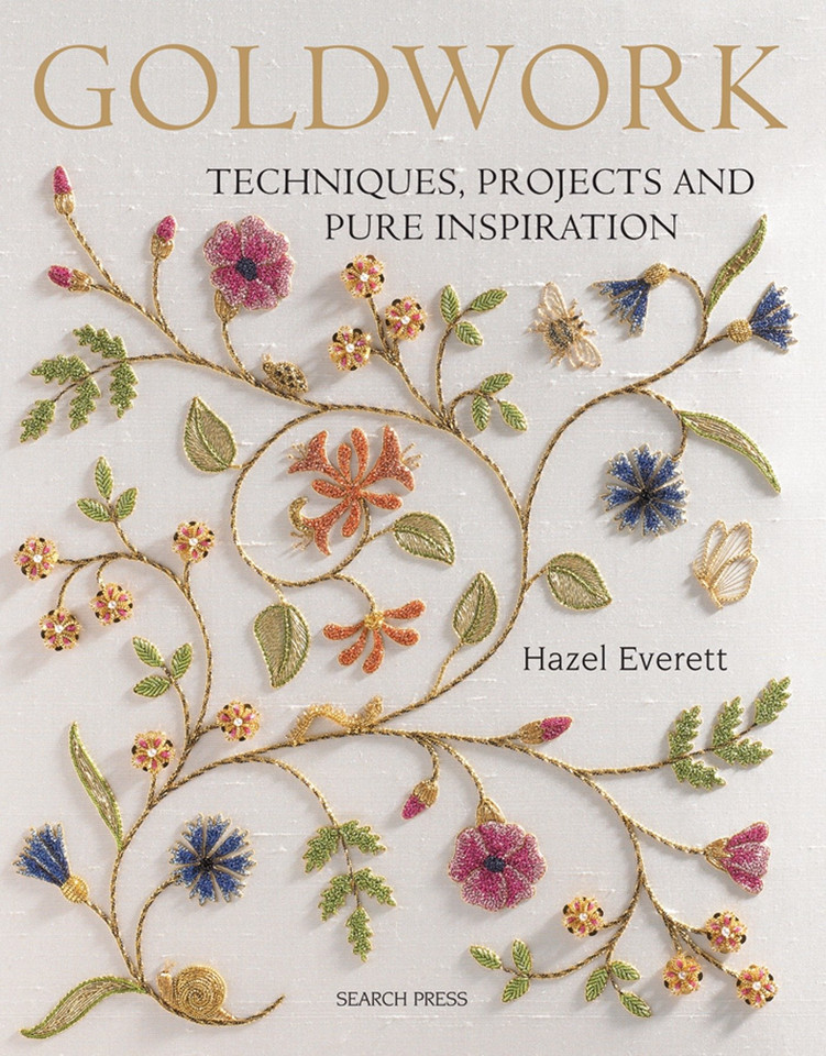 Goldwork: Techniques, Projects and Pure Inspiration book cover by Hazel Everett