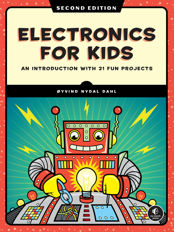 Electronics for Kids, 2nd Edition: An Introduction with 21 Fun Projects book cover by Oyvind Nydal Dahl