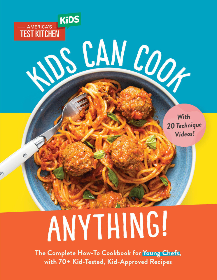 Kids Can Cook Anything!: The Complete How-To Cookbook for Young Chefs, with 75 Kid-Tested, Kid-Approved Recipes (Young Chefs Series) book cover by America's Test Kitchen Kids