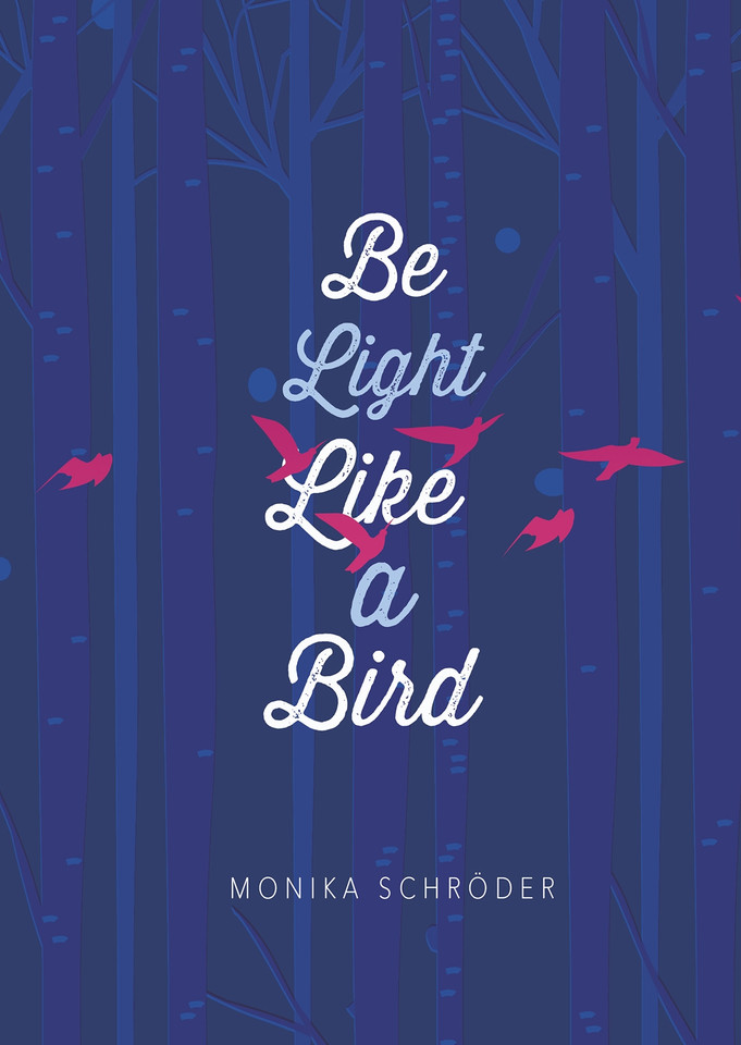 Be Light Like a Bird book cover by Monika Schröder