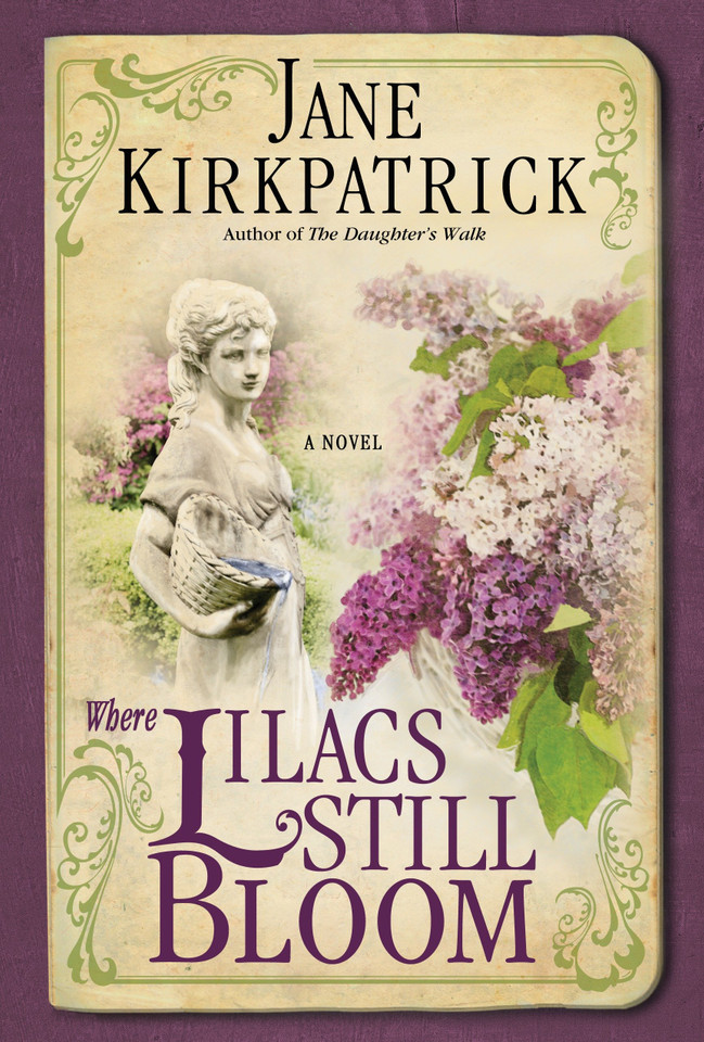 Where Lilacs Still Bloom: A Novel book cover by Jane Kirkpatrick