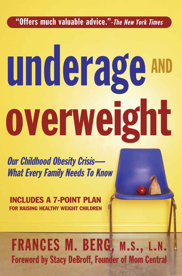 Underage & Overweight: Our Childhood Obesity Crisis-What Every Family Needs to Know book cover by Frances M. Berg, MS, LN