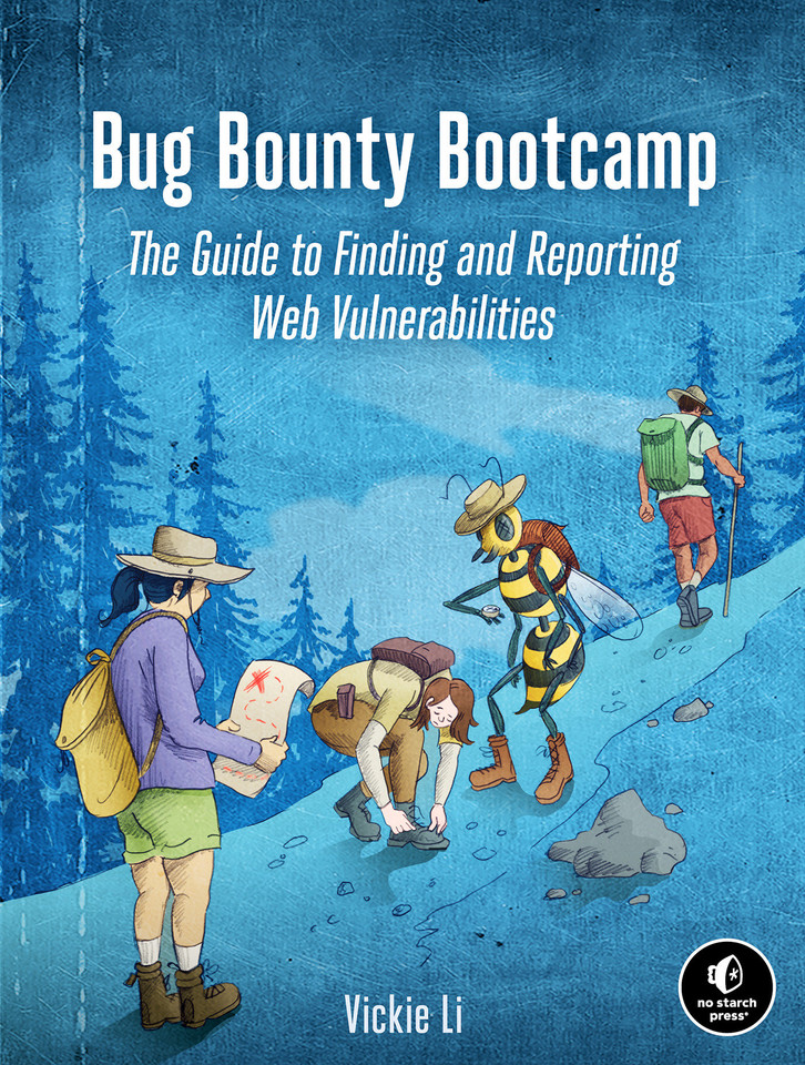 Bug Bounty Bootcamp: The Guide to Finding and Reporting Web Vulnerabilities book cover by Vickie Li