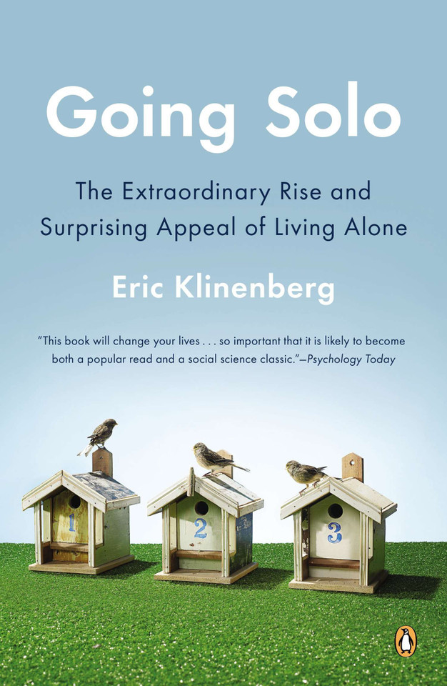 Going Solo: The Extraordinary Rise and Surprising Appeal of Living Alone book cover by Eric Klinenberg