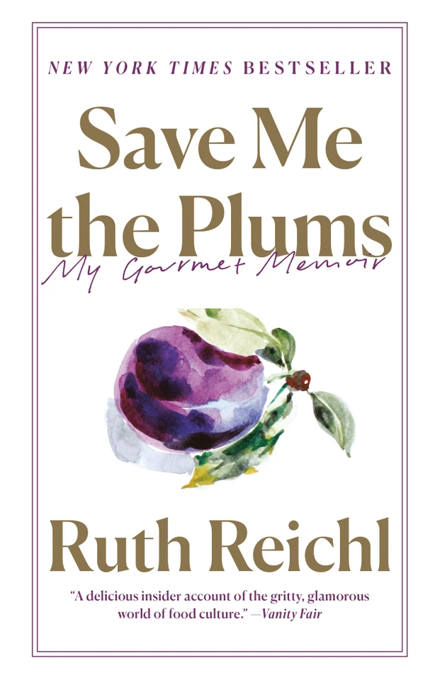 Save Me the Plums: My Gourmet Memoir book cover by Ruth Reichl
