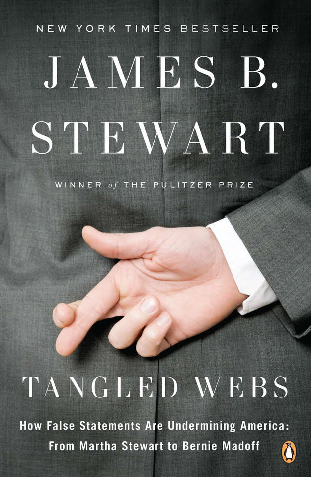 Tangled Webs: How False Statements Are Undermining America: From Martha Stewart to Bernie Madoff book cover by James B. Stewart