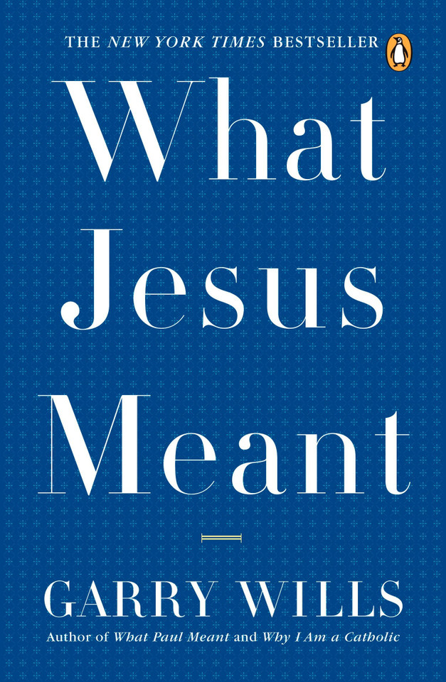 What Jesus Meant book cover by Garry Wills