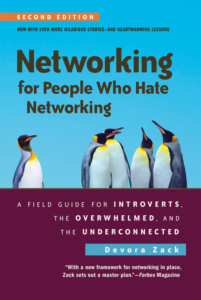 Networking for People Who Hate Networking, Second Edition: A Field Guide for Introverts, the Overwhelmed, and the Underconnected book cover by Devora Zack
