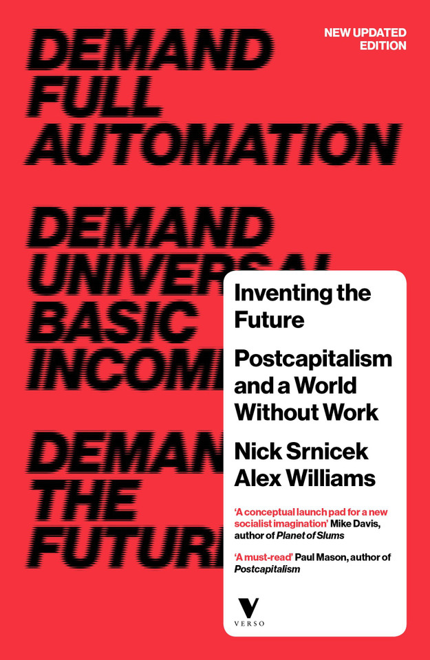 Inventing the Future (revised and updated edition): Postcapitalism and a World Without Work book cover by Nick Srnicek, Alex Williams