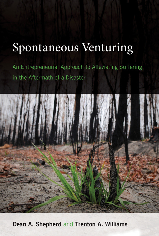 Spontaneous Venturing: An Entrepreneurial Approach to Alleviating Suffering in the Aftermath of a Disaster book cover by Dean A. Shepherd, Trenton A. Williams