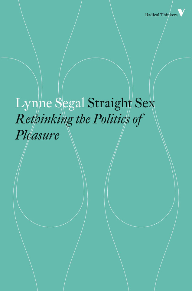 Straight Sex: Rethinking the Politics of Pleasure (Radical Thinkers) book cover by Lynne Segal
