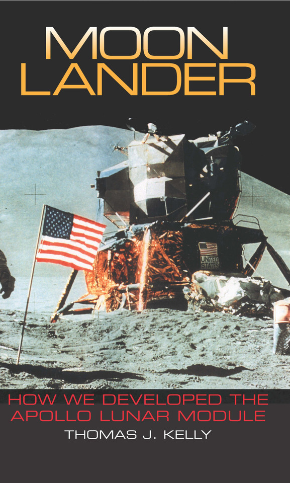 Moon Lander: How We Developed the Apollo Lunar Module book cover by Thomas J. Kelly