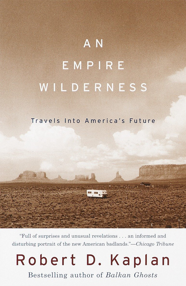 An Empire Wilderness: Travels into America's Future (Vintage Departures) book cover by Robert D. Kaplan