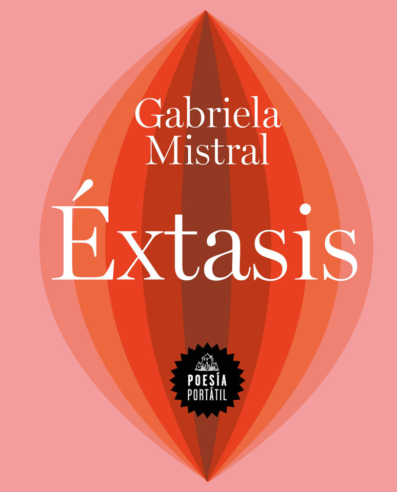 Éxtasis / Ecstasy (POESÍA PORTÁTIL / Flash Poetry) book cover by Gabriela Mistral