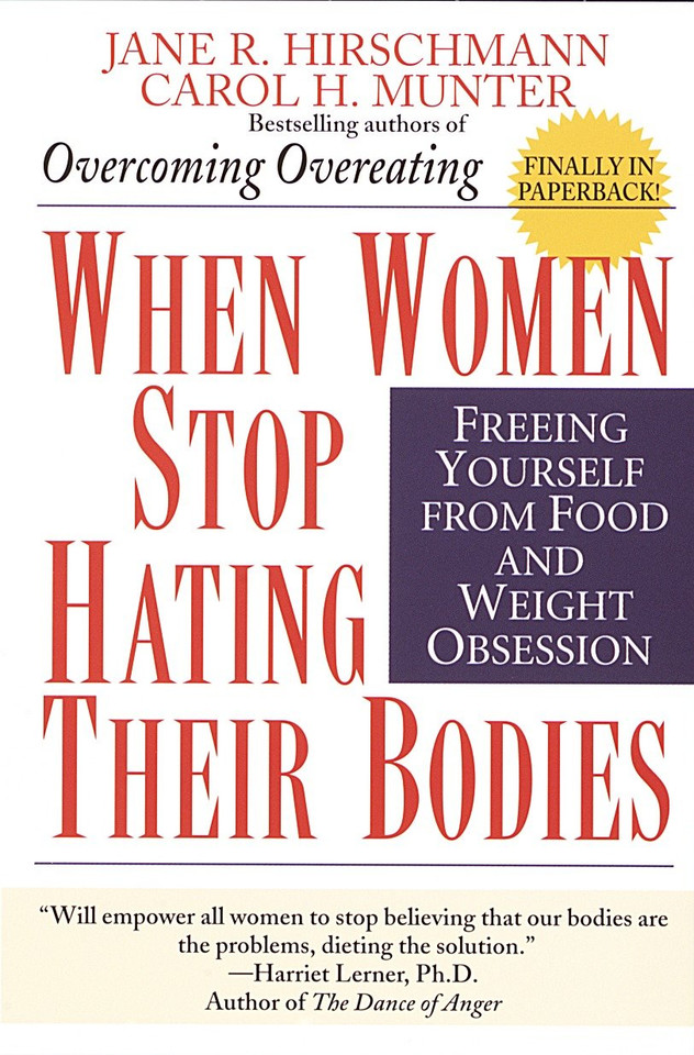When Women Stop Hating Their Bodies: Freeing Yourself from Food and Weight Obsession book cover by Jane R. Hirschmann
