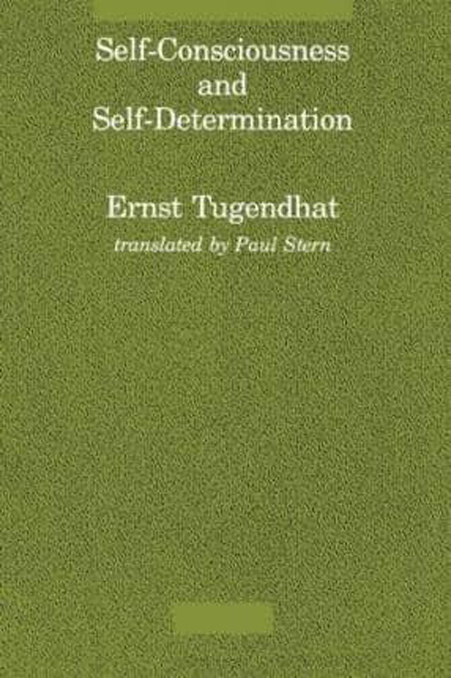 Self-Consciousness and Self-Determination (Studies in Contemporary German Social Thought) book cover by Ernst Tugendhat