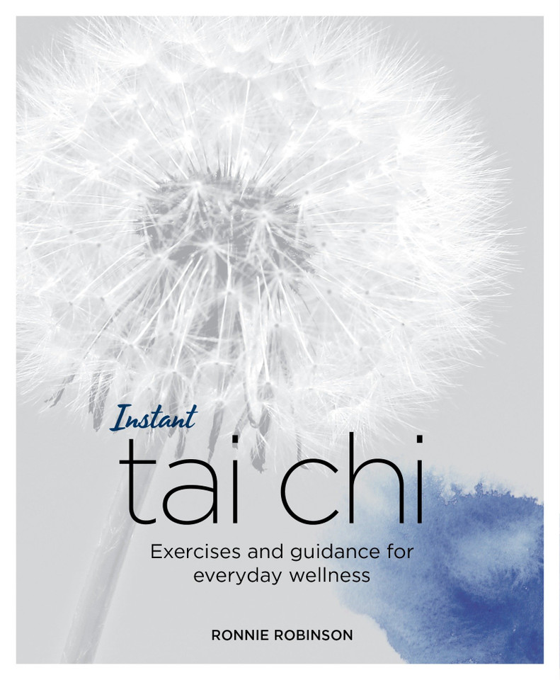 Instant Tai Chi: Exercises and Guidance for Everyday Wellness (Blueprints for Wellness) book cover by Ronnie Robinson