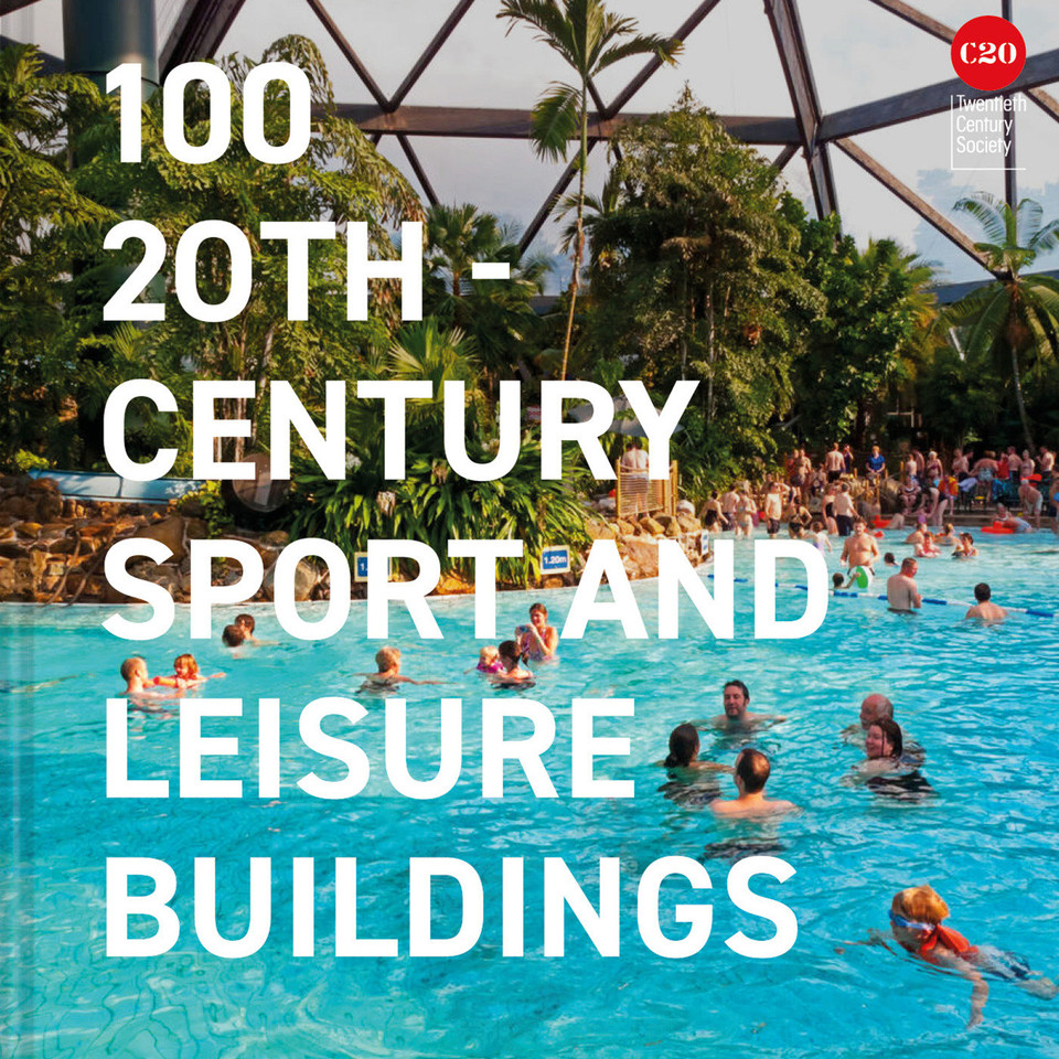 100 20th-Century Sports and Leisure Buildings book cover by Twentieth Century Society