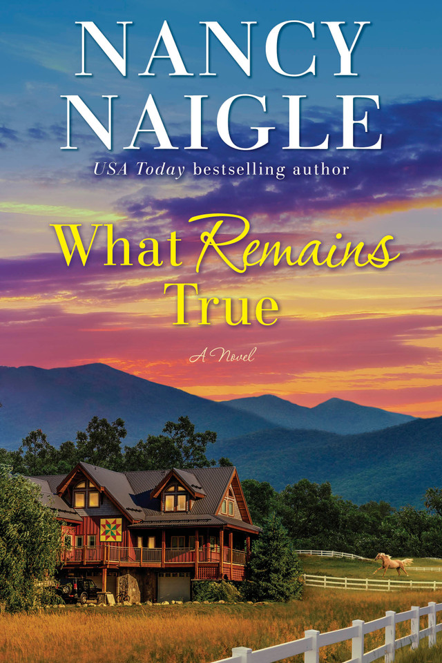 What Remains True: A Novel book cover by Nancy Naigle