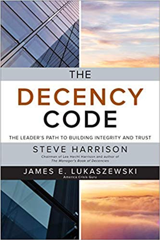 The Decency Code: The Leader's Path to Building Integrity and Trust Cover The Decency Code: The Leader's Path to Building Integrity and Trust Cover