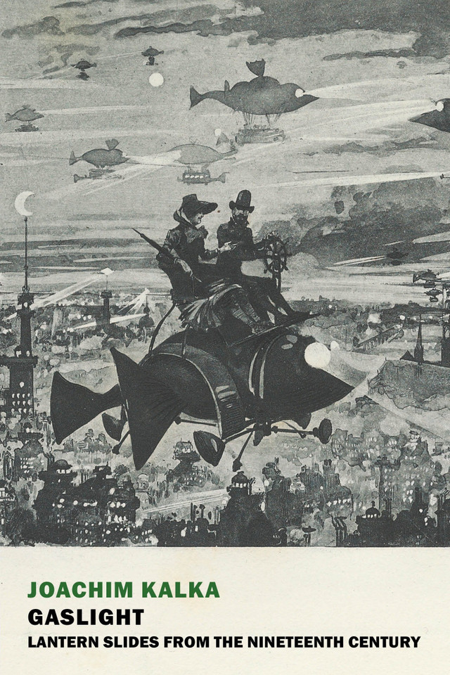 Gaslight: Lantern Slides from the Nineteenth Century book cover by Joachim Kalka