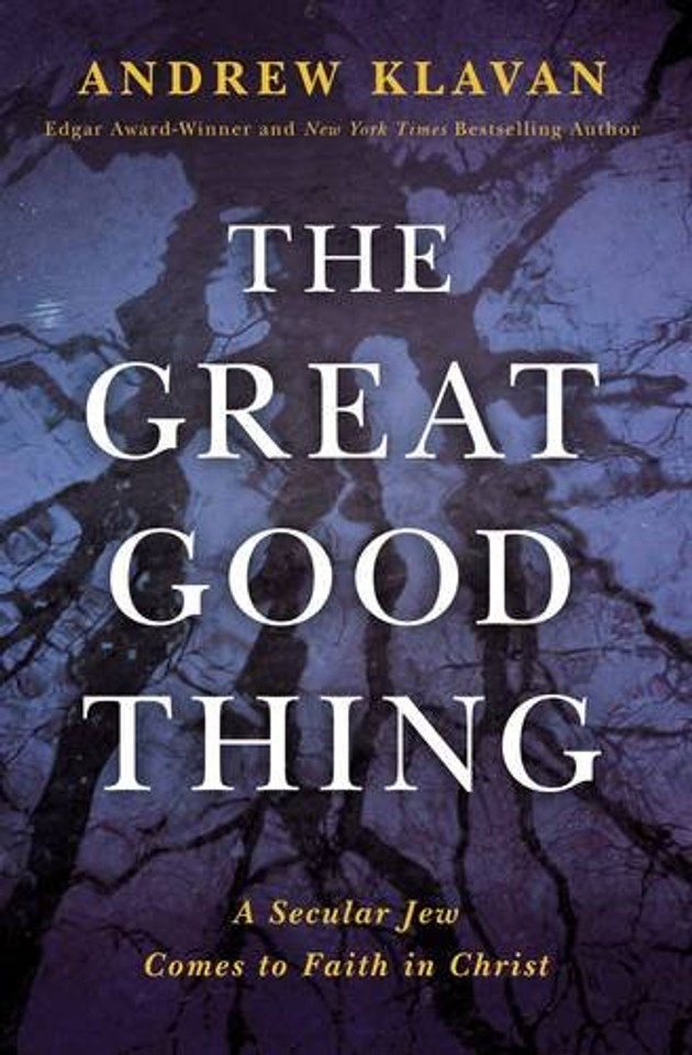 The Great Good Thing: A Secular Jew Comes to Faith in Christ Cover