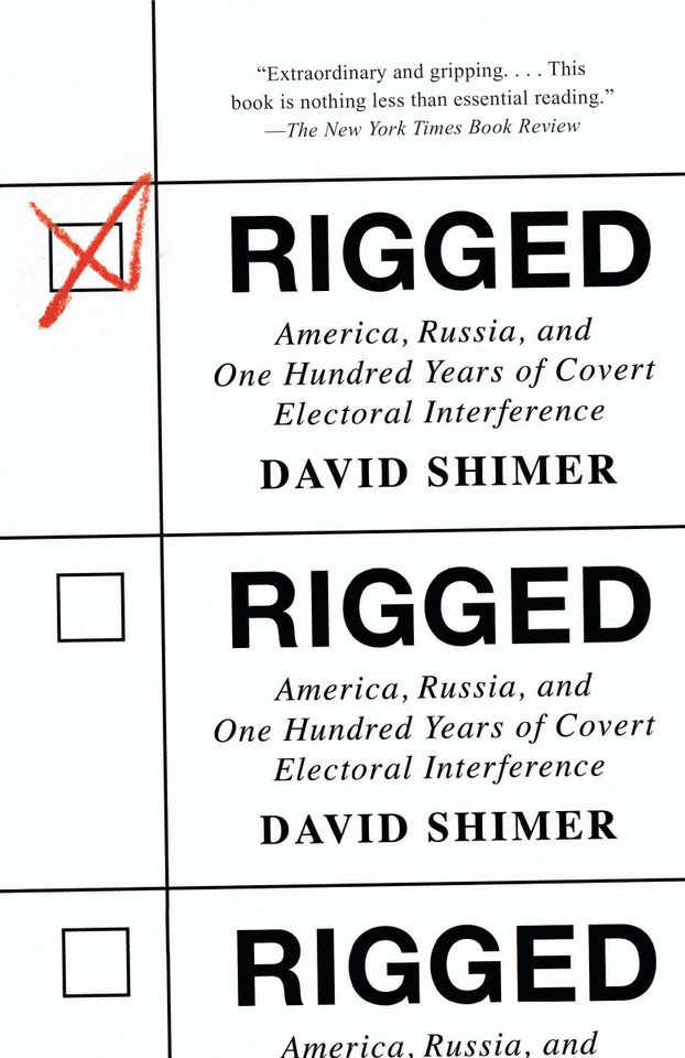 Rigged: America, Russia, and One Hundred Years of Covert Electoral Interference book cover by David Shimer