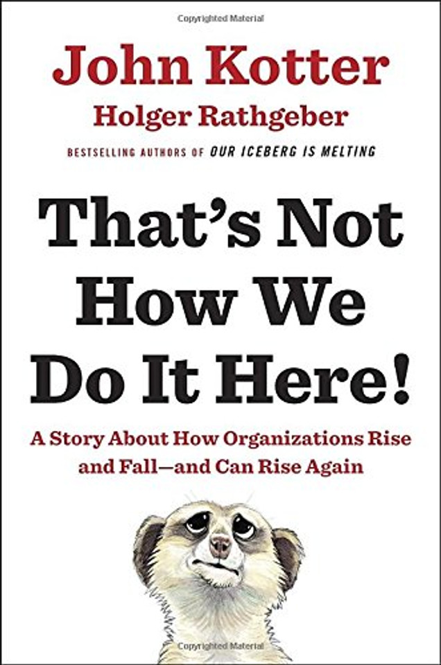 That's Not How We Do It Here!: A Story about How Organizations Rise and Fall--and Can Rise Again Cover