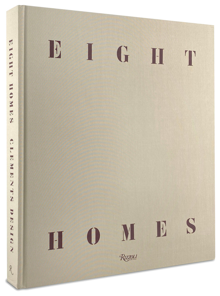 Eight Homes: Clements Design book cover by Kathleen Clements, Tommy Clements