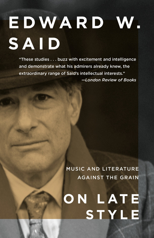 On Late Style: Music and Literature Against the Grain book cover by Edward W. Said